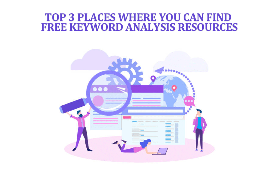 Top 3 Places Where You can Find Free Keyword Analysis Resources