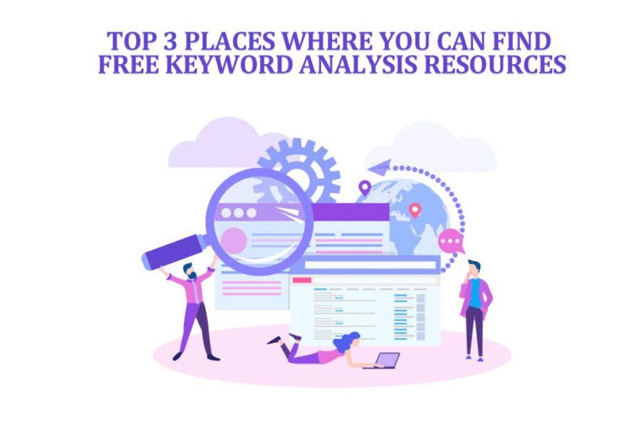 Top 3 Places Where You can Find Free Keyword Analysis Resources