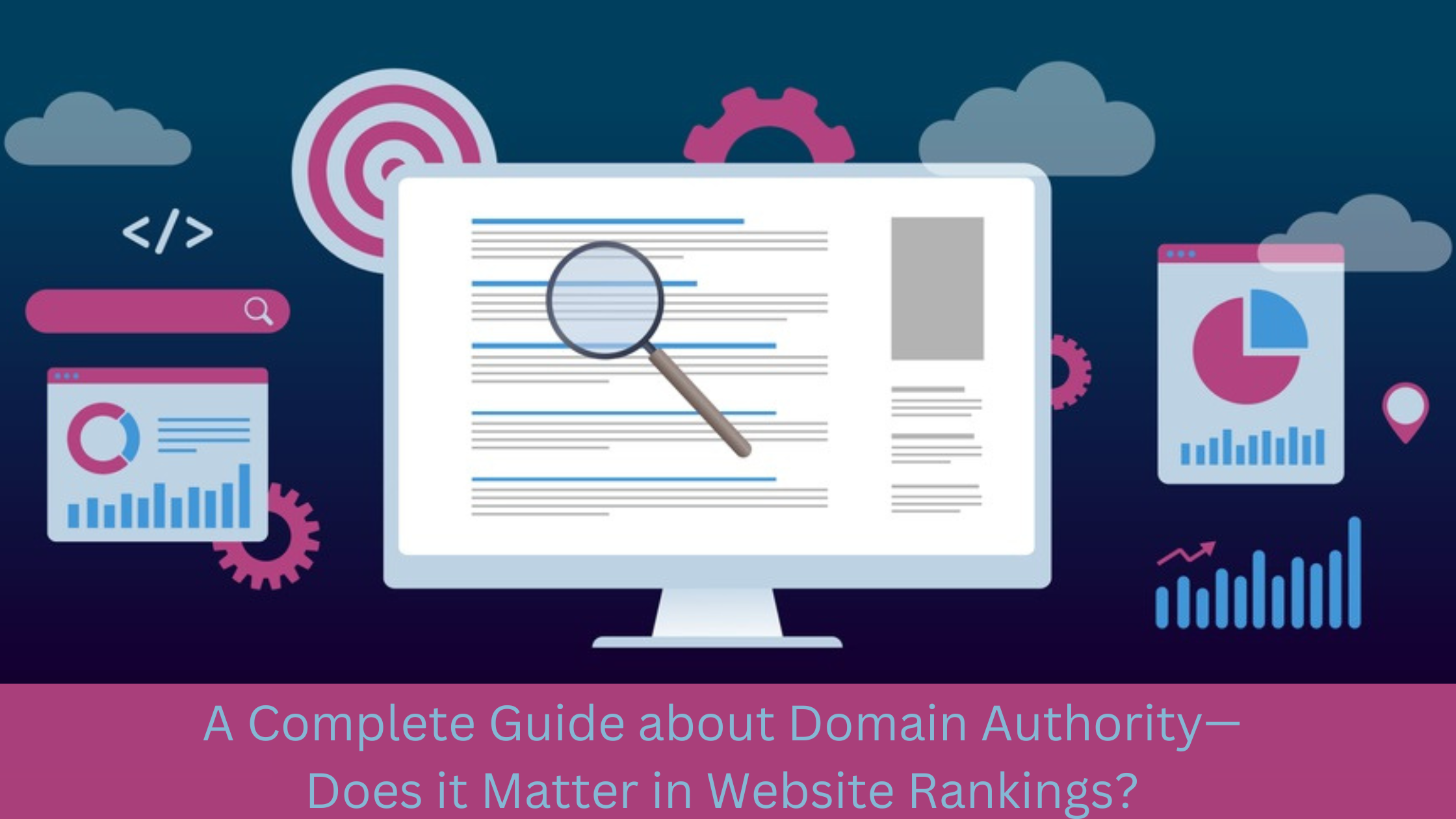 A Complete Guide about Domain Authority—Does it Matter in Website Rankings?