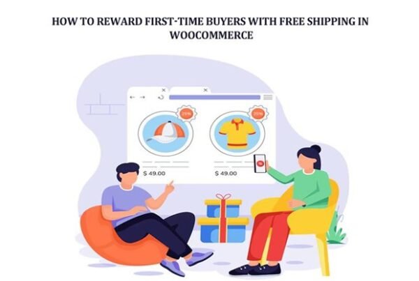 How to Reward First-Time Buyers with Free Shipping in WooCommerce