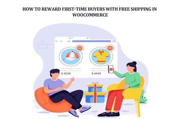 How to Reward First-Time Buyers with Free Shipping in WooCommerce
